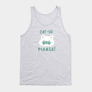 Cash for the Cash Please! Tank Top